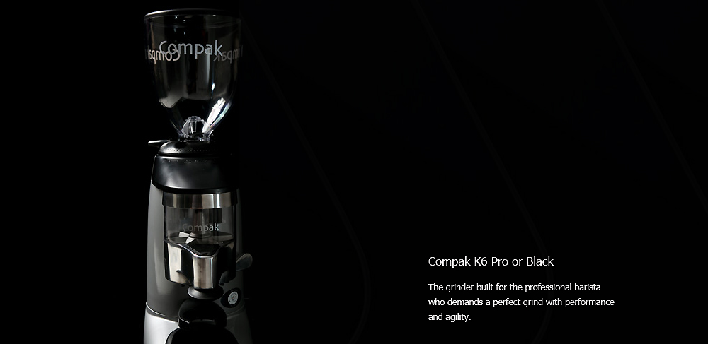 Compak K6 Pro or Black